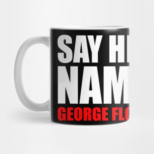 Say His Name George Floyd Mug